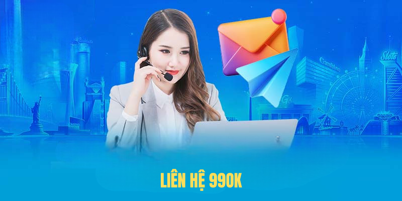 Hướng Dẫn Liên Hệ 99OK Nhanh Chóng, Hiệu Quả Cho Người Chơi