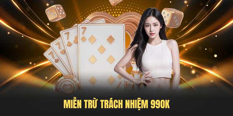 Chính Sách Miễn Trừ Trách Nhiệm 99OK & Bảo Vệ Người Dùng